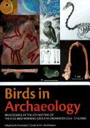 Birds in Archaeology: Proceedings of the 6th Meeting of the Icaz Bird Working Group in Groningen (23.8 - 27.8.2008)