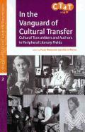 In the Vanguard of Cultural Transfer: Cultural Transmitters and Authors in Peripheral Literary Fields