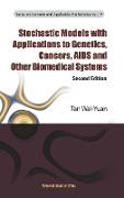 Stochastic Models with Applications to Genetics, Cancers, AIDS and Other Biomedical Systems