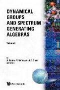 Dynamical Groups and Spectrum Generating Algebras (in 2 Volumes)