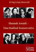 Hannah Arendt ¿ Eine Radikal-Konservative