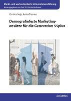 Demografiefeste Marketingansätze für die Generation 55plus