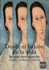 Desde el balcón de la vida : biografía esencial femenina