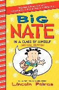 Big Nate: In a Class by Himself Special Edition: Includes 16 Extra Pages of Fun!