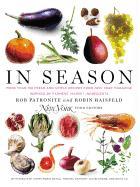 In Season: More Than 150 Fresh and Simple Recipes from New York Magazine Inspired by Farmer S' Market Ingredients