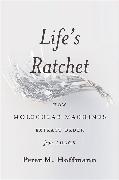 Life's Ratchet