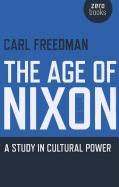 The Age of Nixon: A Study in Cultural Power