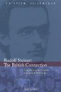 Rudolf Steiner the British Connection: Elements from His Early Life and Cultural Development