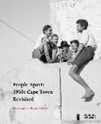 People Apart: 1950s Cape Town Revisited