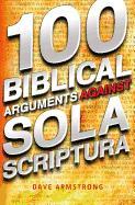 100 Biblical Arguments Against