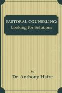 Pastoral Counseling: Looking for Solutions