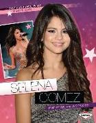 Selena Gomez: Pop Star and Actress