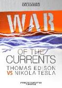 War of the Currents: Thomas Edison Vs Nikola Tesla