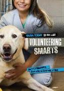 Volunteering Smarts: How to Find Opportunities, Create a Positive Experience, and More