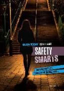 Safety Smarts: How to Manage Threats, Protect Yourself, Get Help, and More