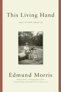 This Living Hand: And Other Essays