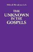 The Unknown in the Gospels