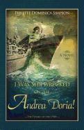 I Was Shipwrecked on the Andrea Doria! the Titanic of the 1950s