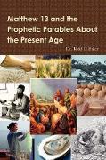 Matthew 13 and the Prophetic Parables about the Present Age