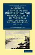 Narrative of a Survey of the Intertropical and Western Coasts of Australia, Performed Between the Years 1818 and 1822 - 2 Volume Set