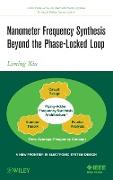 Nanometer Frequency Synthesis Beyond the Phase-Locked Loop