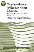 Qualitative Inquiry for Equity in Higher Education: Methodological Innovations, Implications, and Interventions