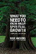 What You Need to Know About Spiritual Growth