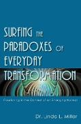 Surfing the Paradoxes of Everyday Transformation