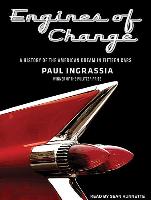 Engines of Change: A History of the American Dream in Fifteen Cars