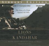 Lions of Kandahar: The Story of a Fight Against All Odds