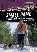 Small Game Hunting: Rabbit, Raccoon, Squirrel, Opossum, and More