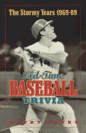 Stormy Years 1969-89: Old-Time Baseball Trivia