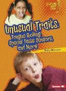 Unusual Traits: Tongue Rolling, Special Taste Sensors, and More