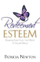 Redeemed Esteem, Breaking Free from the Effects of Sexual Abuse