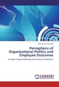 Perceptions of Organizational Politics and Employee Outcomes