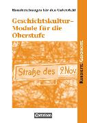 Kurshefte Geschichte, Allgemeine Ausgabe, Geschichtskultur - Module für die Oberstufe, Handreichungen für den Unterricht