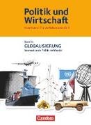 Politik und Wirtschaft, Kursthemen für die Sekundarstufe II, Band 5, Globalisierung - Internationale Politik im Wandel, Schülerbuch