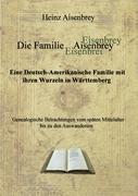 Die Familie Aisenbrey. Eine Deutsch-Amerikanische Familie mit ihren Wurzeln in Württemberg