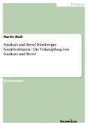 Studium und Beruf Nürnberger SozialwirtInnen - Die Verknüpfung von Studium und Beruf