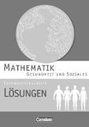Mathematik - Fachhochschulreife, Gesundheit und Soziales, Lösungen zum Schülerbuch