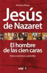 Jesús de Nazaret : el hombre de las cien caras : textos canónicos y apócrifos