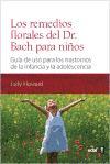 Los remedios florales del dr. Bach para niños : guía de uso para los trastornos de la infancia y la adolescencia