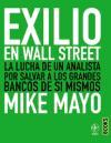 Exilio en Wall Street : la lucha de un analista por salvar los grandes bancos de sí mismos