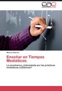 Enseñar en Tiempos Mediáticos