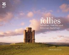 Follies: Fabulous, Fanciful and Frivolous Buildings