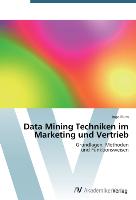 Data Mining Techniken im Marketing und Vertrieb