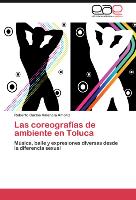 Las coreografías de ambiente en Toluca