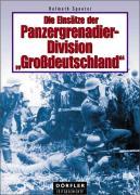 Die Einsätze der Panzergrenadier-Division "Großdeutschland"