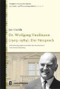 Dr. Wolfgang Haußmann (1903-1989): Der Fürsprech