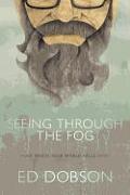 Seeing Through the Fog: Hope When Your World Falls Apart